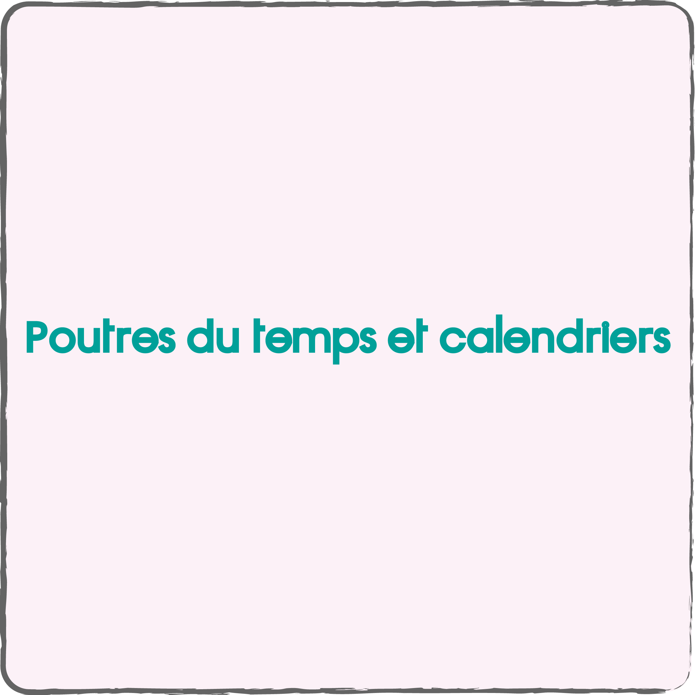 Poutres du temps et calendriers