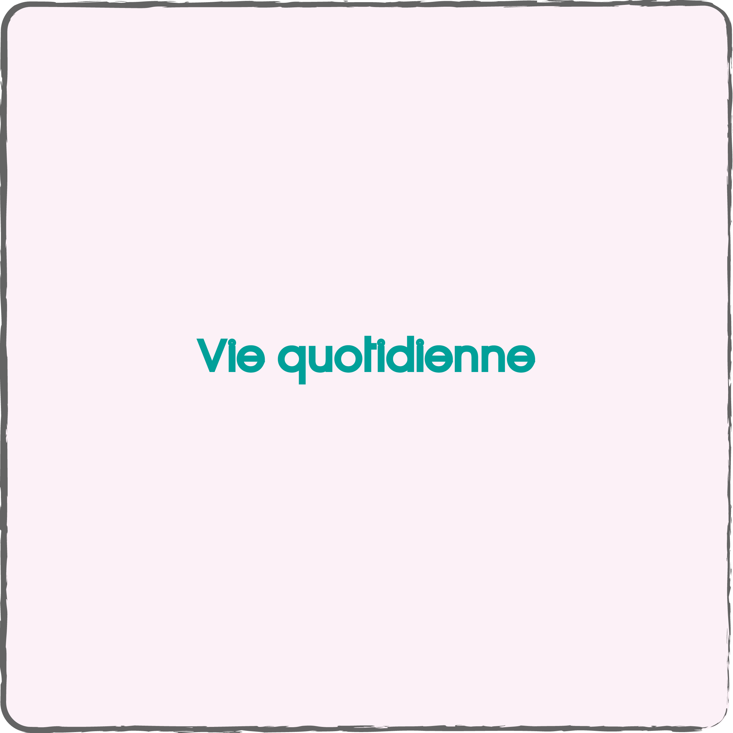 Vie quotidienne
